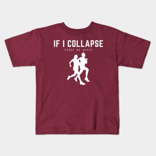 If I Collapse Pause My Watch Kids T-Shirt